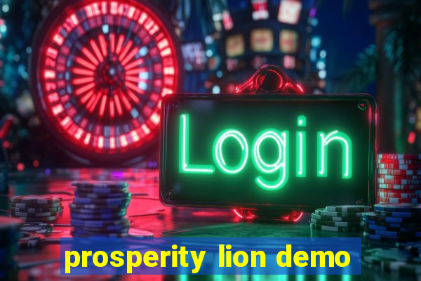 prosperity lion demo